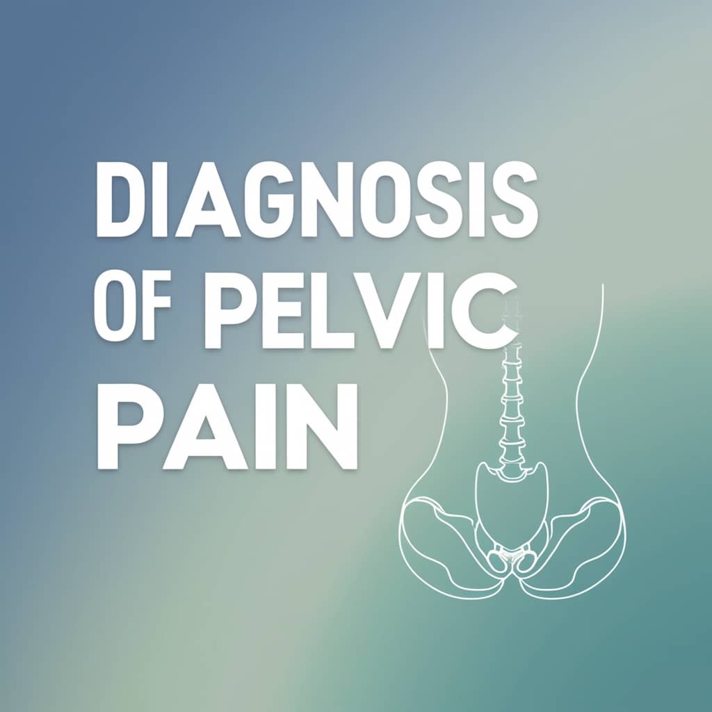 Diagnosis Sudden Stabbing Pain in Pelvic Area in Female