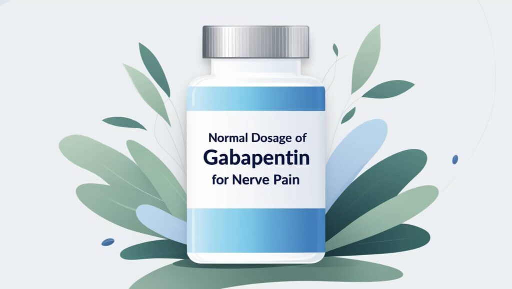 Normal Dosage of Gabapentin for Nerve Pain