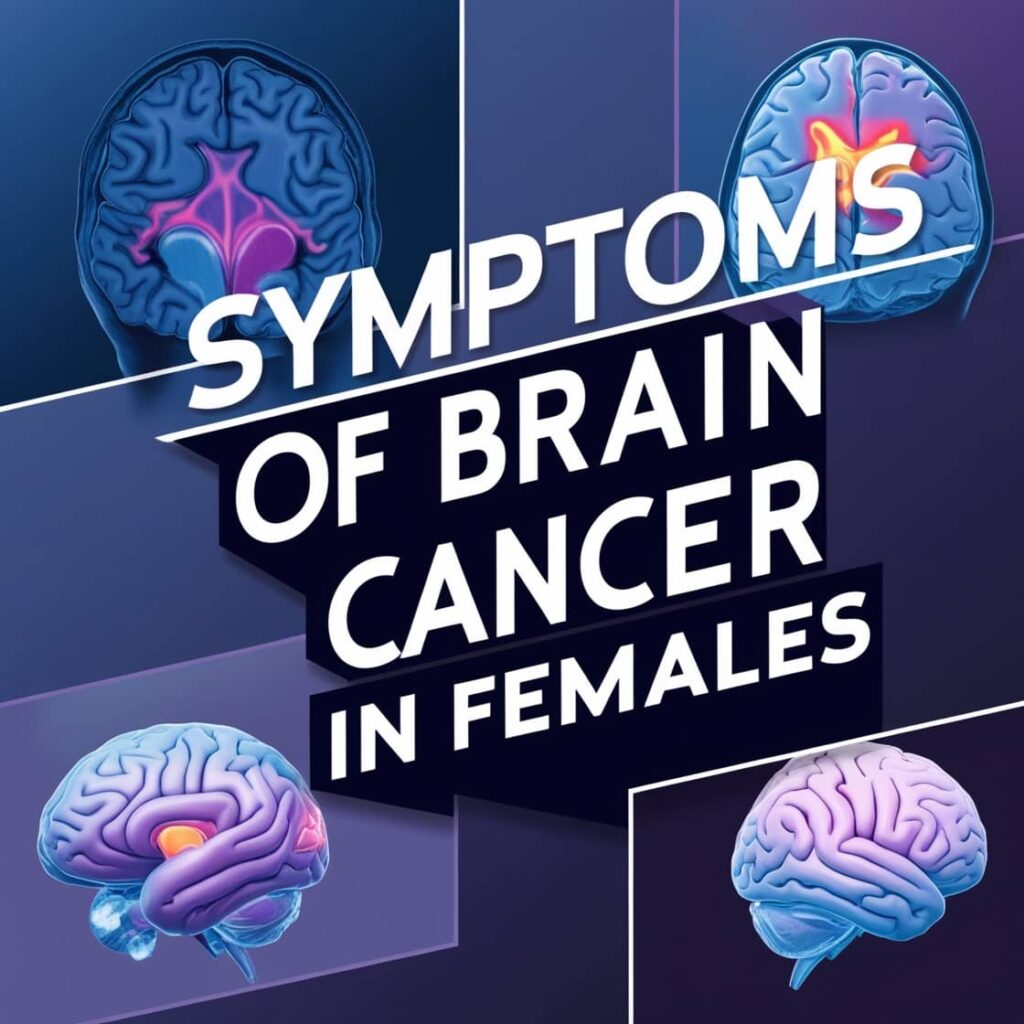 Symptoms of Brain Cancer in Females