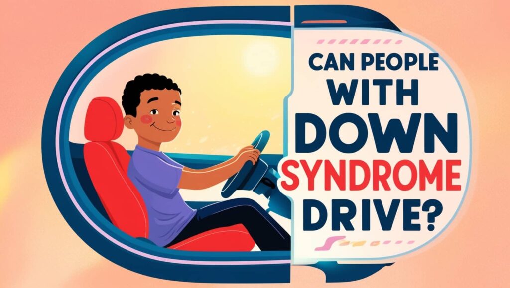 Can People with Down Syndrome Drive?