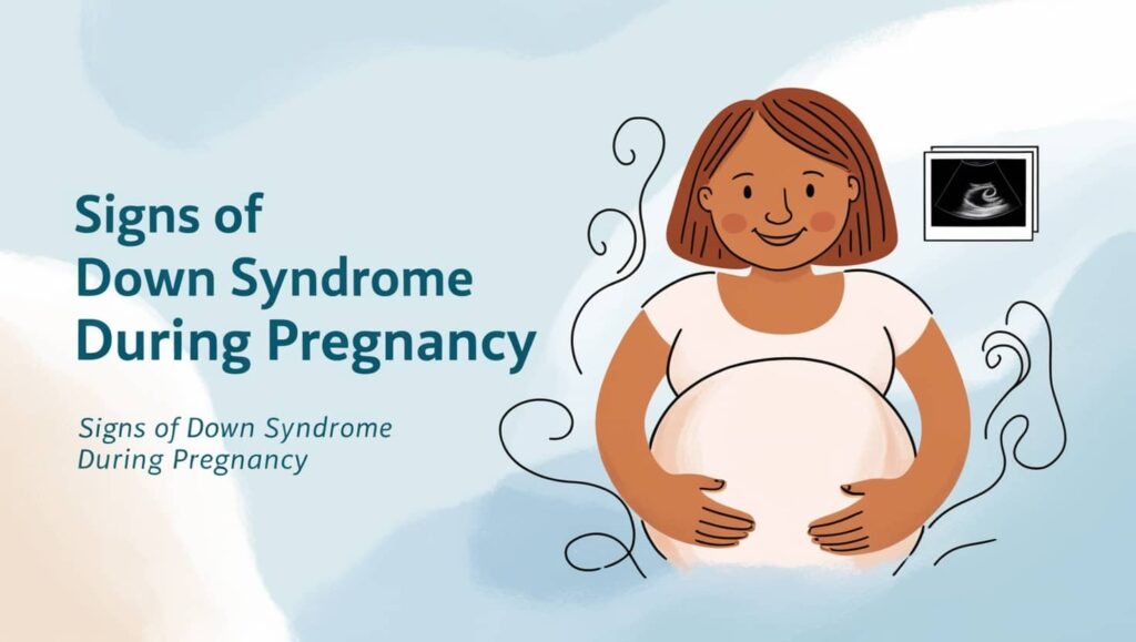 Signs of Down Syndrome During Pregnancy