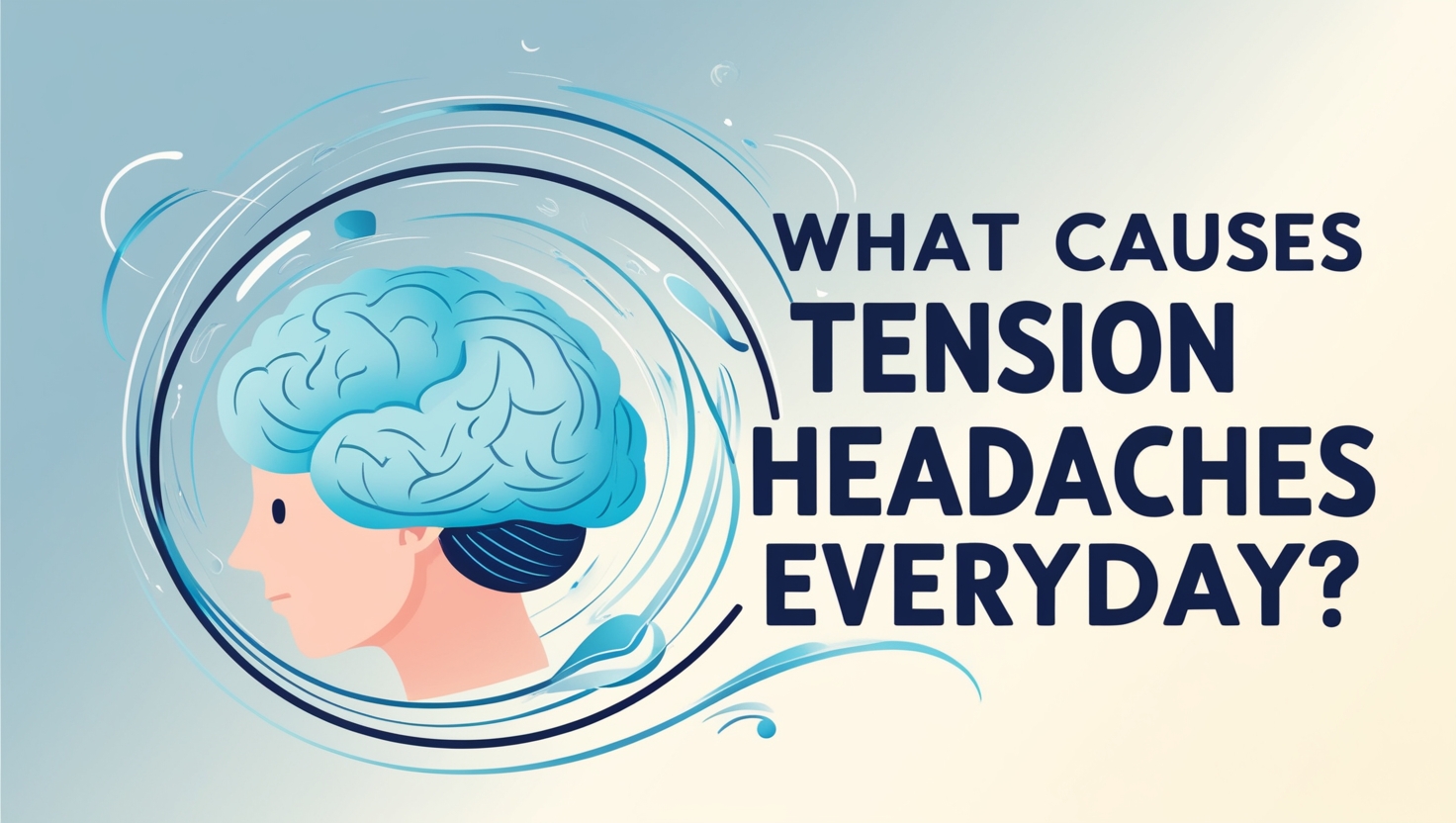 What Causes Tension Headaches Everyday?