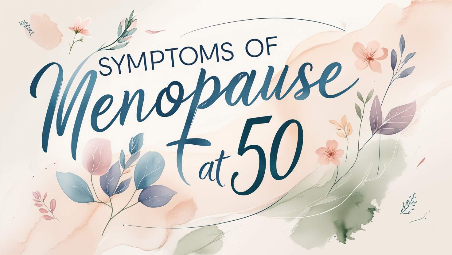 Symptoms of Menopause at 50